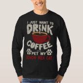 Drink Coffee And Pet My Devon Rex Cat Sayings Cat  Tシャツ (正面)