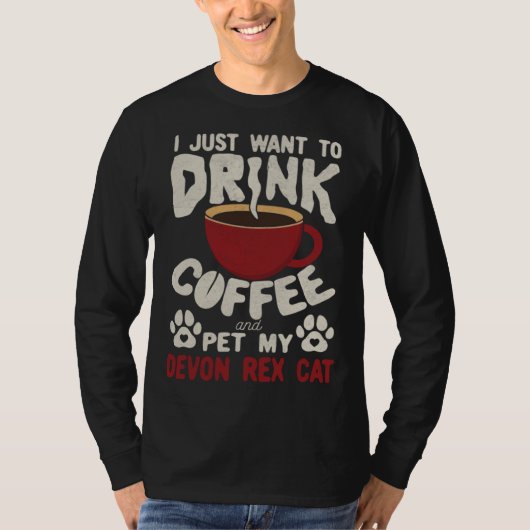 Drink Coffee And Pet My Devon Rex Cat Sayings Cat  Tシャツ (正面)