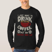 Drink Coffee And Pet My Turkish Van Cat Sayings Ca Tシャツ (正面)