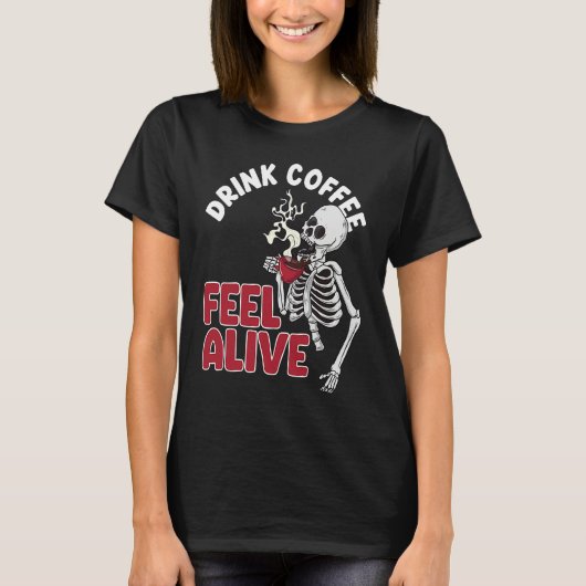 Drink Coffee Feel Alive Skull  Women Pirates Party Tシャツ (正面)