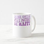 Drink Coffee Make Pottery Be Happy Groovy Pottery  コーヒーマグカップ (正面右)