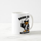 Drink Coffee Motherduckers Funny Mug コーヒーマグカップ (正面右)
