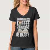 Drink Coffee Read Books Be Happy Reading Barista Tシャツ (正面)