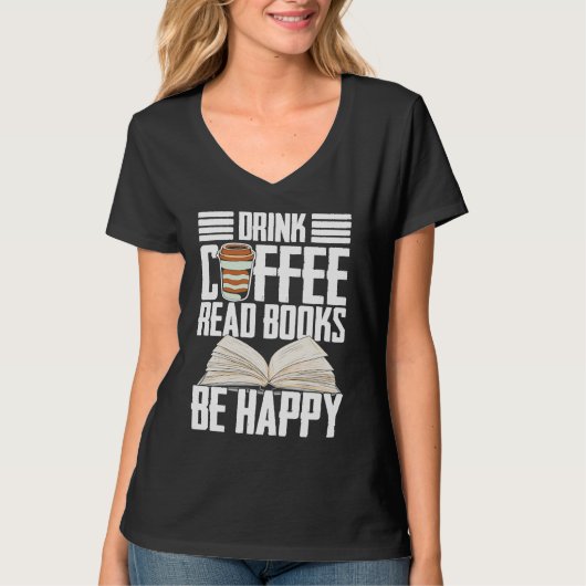 Drink Coffee Read Books Be Happy Reading Barista Tシャツ (正面)