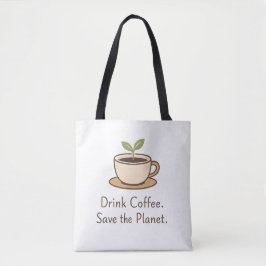Drink Coffee. Save the Planet. Minimal Eco Coffee トートバッグ
