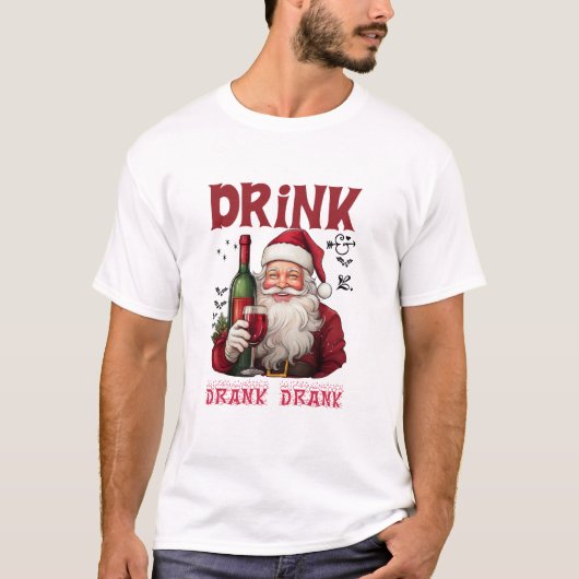 Drink Drank Drunk ファニーワイン愛好家サンタクリスマス Tシャツ (正面)
