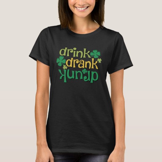 Drink Drank Upside Down Drunk Lucky Graphic Tシャツ (正面)