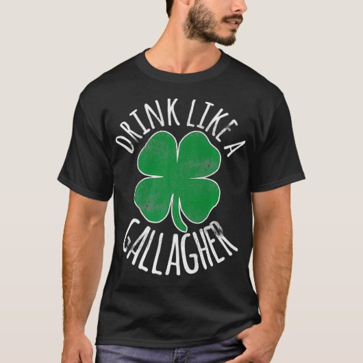 DRINK LIKE A GALLAGHER St Patricks Day Beer Tシャツ (正面)