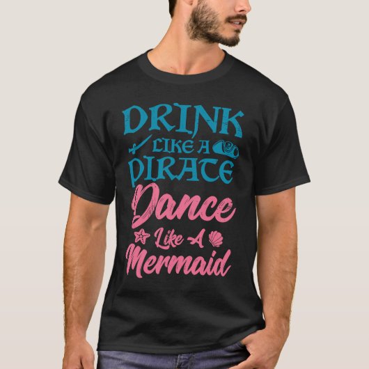 Drink like a pirate dance like a mermaid summer tシャツ (正面)