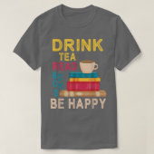 Drink Tea 読 Books Be Happy 読's Day Me Drink Tシャツ (デザイン正面)