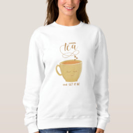 Drink Tea & Let It Be - スウェットシャツ