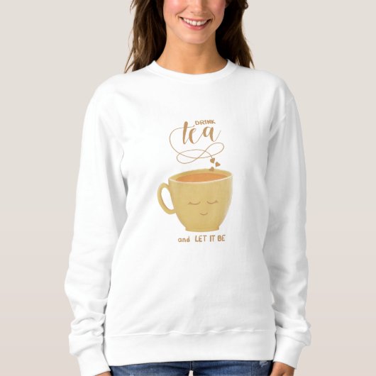 Drink Tea & Let It Be - Sweatshirt スウェットシャツ (正面)