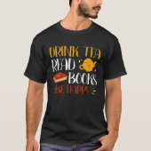 Drink Tea Read Books Be Happy 26 Tシャツ (正面)