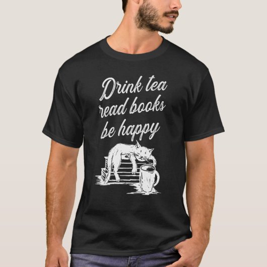 Drink Tea Read Books Be Happy 2 Tシャツ (正面)