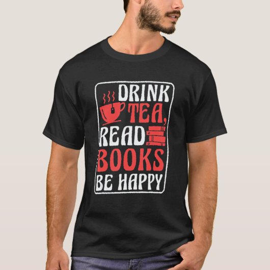 Drink Tea Read Books Be Happy Book Reading and Boo Tシャツ (正面)