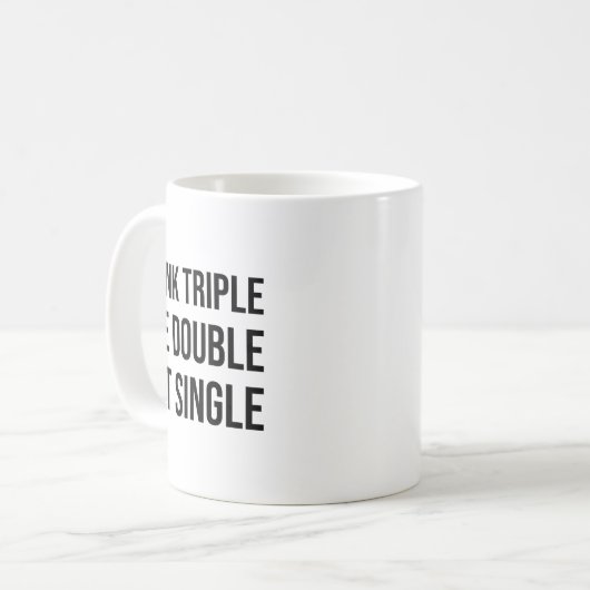 Drink Triple See Double Act Single - Funny Drinkin コーヒーマグカップ (正面左)