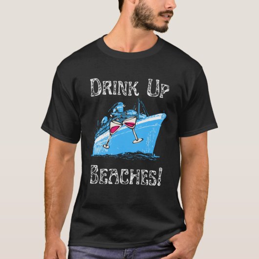 Drink Up Beaches Cruising Partying Ocean Playing F Tシャツ (正面)