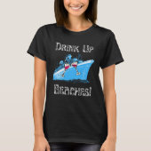 Drink Up Beaches Cruising Partying Ocean Playing F Tシャツ (正面)