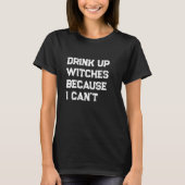 Drink Up Witches ダイストレス加工太字タイポグラフィ Tシャツ (正面)