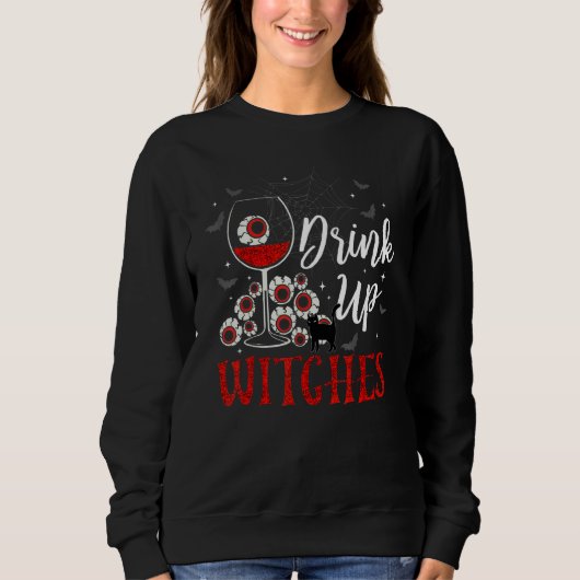 Drink Up Witches Eyeball Wine Glasses Spooky Seaso スウェットシャツ (正面)