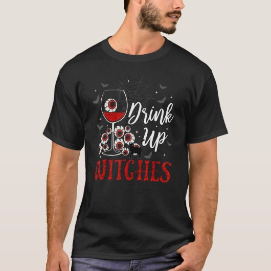 Drink Up Witches Eyeball Wine Glasses Spooky Seaso Tシャツ (正面)