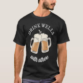 Drink Wells With Others  Drinks Well Drinking  Pun Tシャツ (正面)
