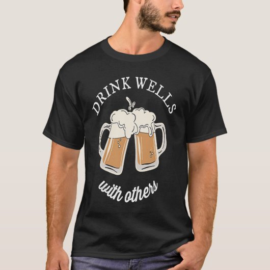 Drink Wells With Others  Drinks Well Drinking  Pun Tシャツ (正面)