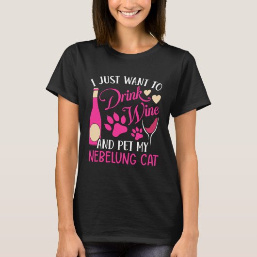 Drink Wine and Pet My Nebelung Cat  Cat Mom Humor Tシャツ (正面)