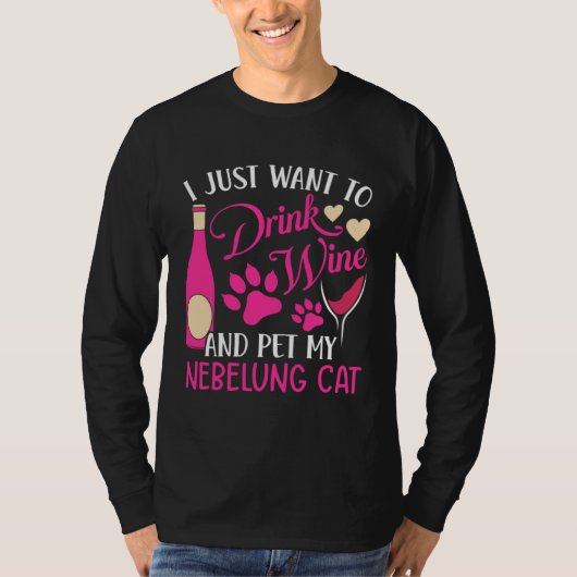 Drink Wine and Pet My Nebelung Cat  Cat Mom Humor Tシャツ (正面)