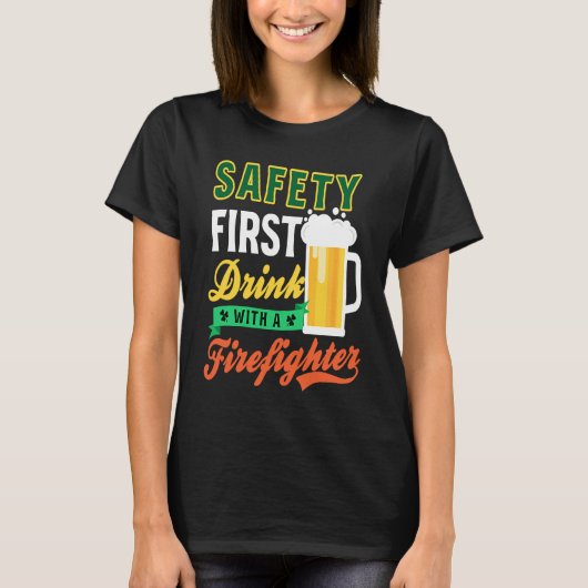 Drink With Firefighter Firefighter St Patricks Day Tシャツ (正面)
