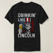 Drinkin' Like Lincoln Drinking Premium Tシャツ (デザイン正面)