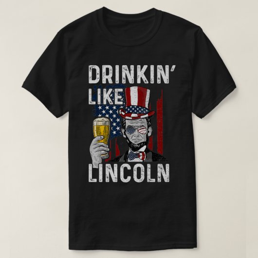 Drinkin' Like Lincoln Drinking Premium Tシャツ (デザイン正面)
