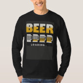 Drinking Beer Is Loading Personality Beer Tシャツ (正面)