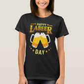 Drinking Beer Together Cheer Happy Labor Labeer Da Tシャツ (正面)