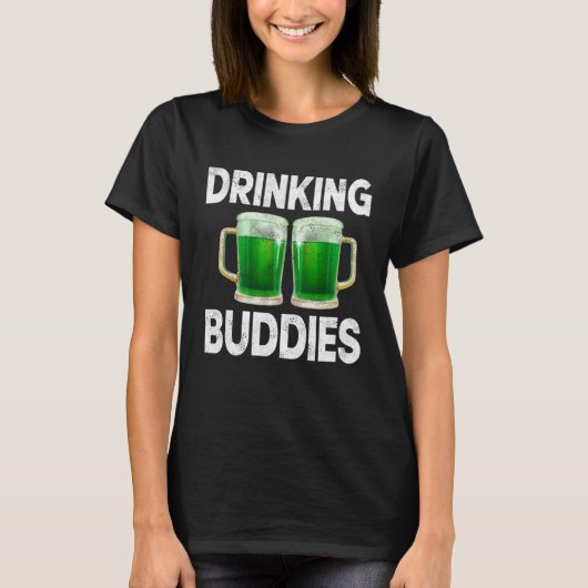 Drinking Buddies Women Drinking Mom St Patricks Be Tシャツ (正面)
