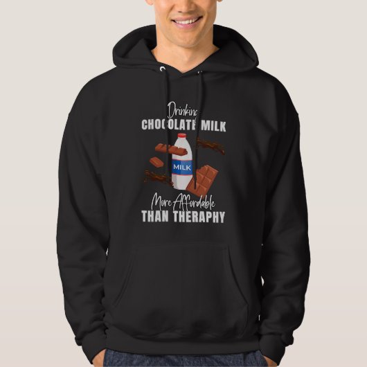 Drinking Chocolate Milk Is Therapy  Food  Graphic パーカ (正面)