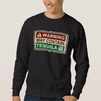 Drinking May Contain Tequila For Men Women Alcohol スウェットシャツ