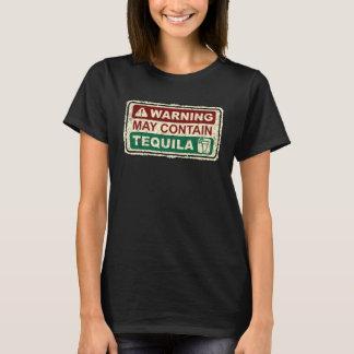 Drinking May Contain Tequila For Men Women Alcohol Tシャツ