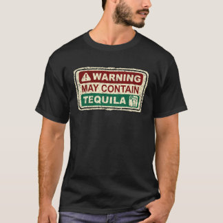 Drinking May Contain Tequila For Men Women Alcohol Tシャツ