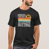 Drinking Together Makes A Relationship Buzzing  Co Tシャツ (正面)