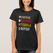 Drinks Lover Funny Coffee, Baseball, Tequila Repea Tシャツ (正面)