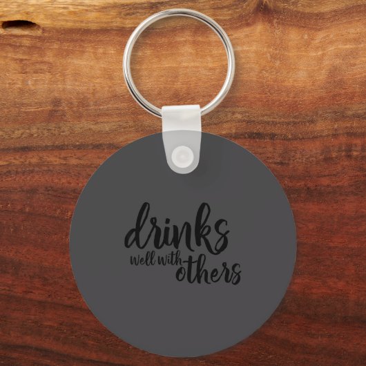 Drinks Well With Others Quote Funny Saying Gift  キーホルダー (正面)