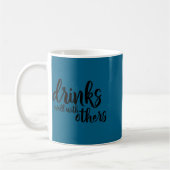 Drinks Well With Others Quote Funny Saying Gift  コーヒーマグカップ (左)