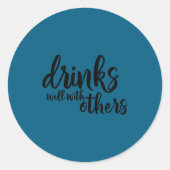 Drinks Well With Others Quote Funny Saying Gift  ラウンドシール (正面)