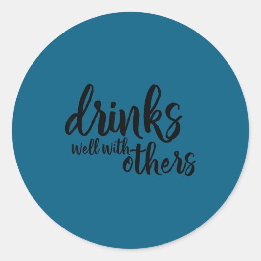 Drinks Well With Others Quote Funny Saying Gift  ラウンドシール (正面)