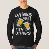 Drinks Well With Others  Tequila Alcohol Drink Tシャツ (正面)