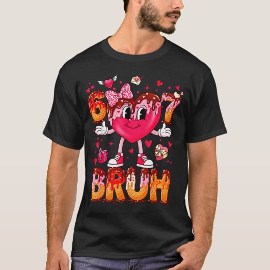 Drip Ice Cream Heart 67 Valentines Bruh Six Seven  Tシャツ (正面)