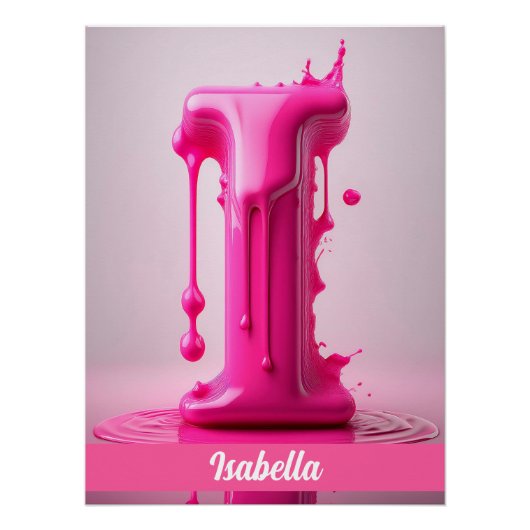 Dripping Pink Letter I - Customizable Name Poster  ポスター (正面)