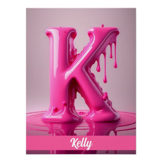 Dripping Pink Letter K - Customizable Name Poster  ポスター (正面)