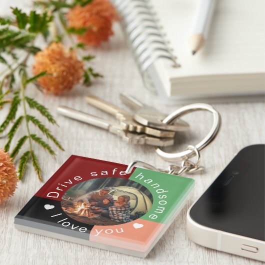 Drive Safe Handsome Custom Photo Keepsake for Him キーホルダー (正面右)